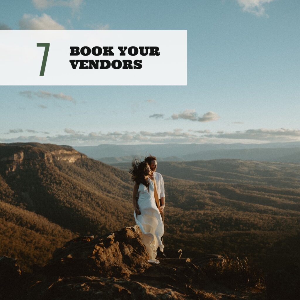 Step 7 make sure you book your vendors for the blue mountains elopement. 